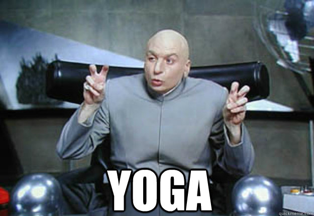  YOGA  Doctor Evil Quotes