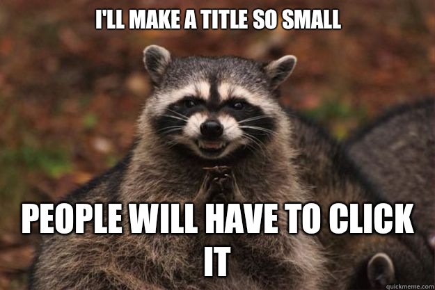 I'll make a title so small People will have to click it  Evil Plotting Raccoon