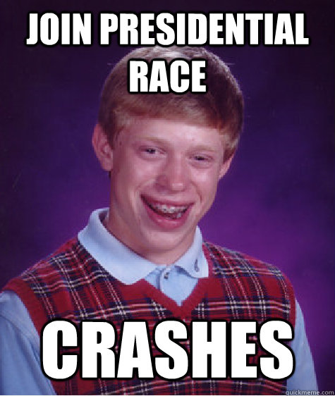 Join Presidential Race Crashes  Bad Luck Brian