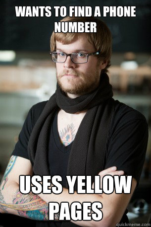 Wants to find a phone number uses yellow pages  Hipster Barista