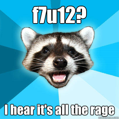 f7u12? I hear it's all the rage - f7u12? I hear it's all the rage  Lame Pun Coon