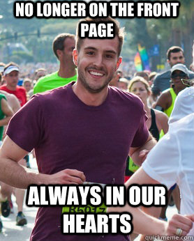 No longer on the front page Always in our hearts  Ridiculously photogenic guy