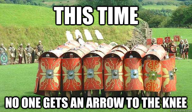 this time no one gets an arrow to the knee  testudo formation