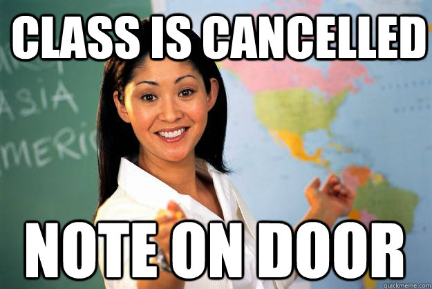 Class is Cancelled Note on Door - Class is Cancelled Note on Door  Unhelpful High School Teacher