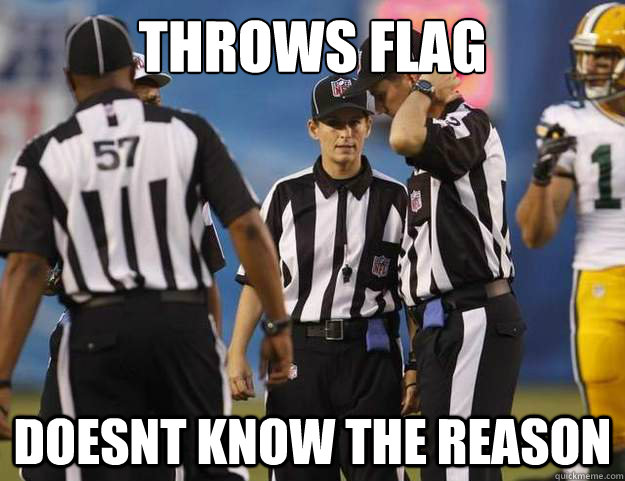 Throws Flag Doesnt know the reason - Throws Flag Doesnt know the reason  Bad Ref