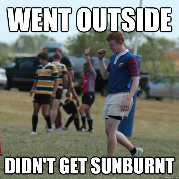 Went Outside Didn't Get sunburnt  