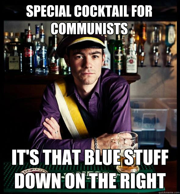 special cocktail for communists it's that blue stuff down on the right  College Conservative