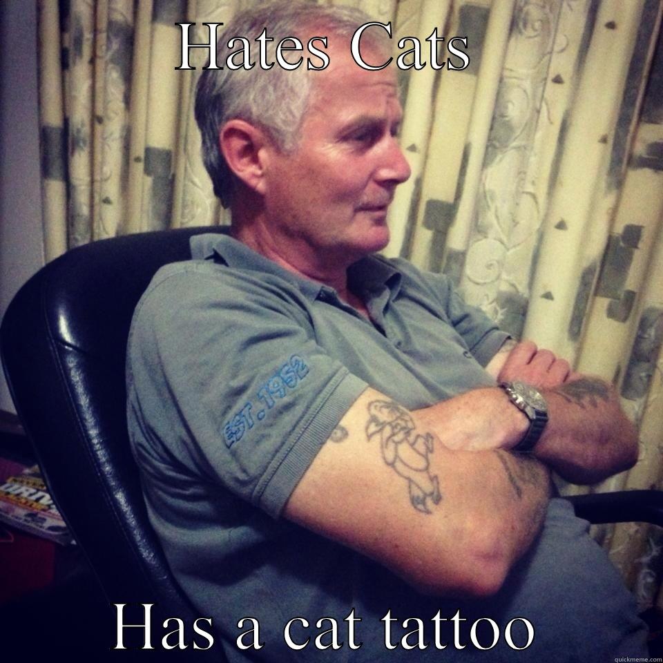 Whinging Dad - HATES CATS HAS A CAT TATTOO Misc