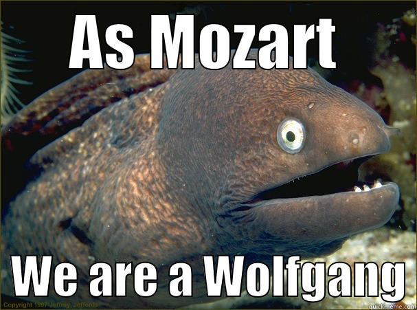 La Meute - AS MOZART   WE ARE A WOLFGANG Bad Joke Eel