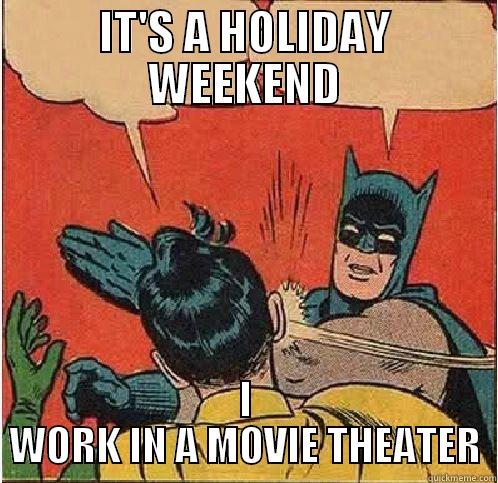 BATMAN AN ROBIN! - IT'S A HOLIDAY WEEKEND I WORK IN A MOVIE THEATER Batman Slapping Robin