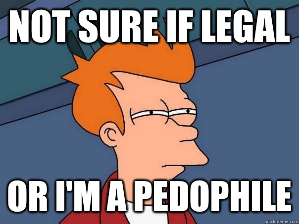 Not sure if legal or I'm a pedophile  Futurama Fry