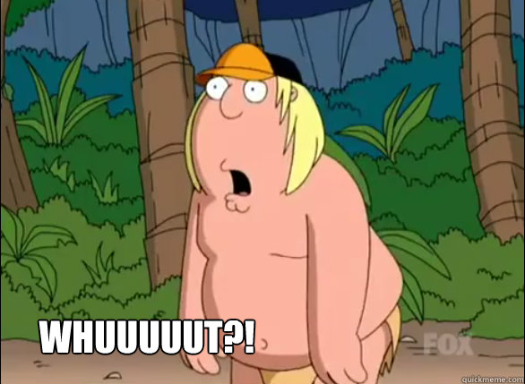 whuuuuut?! - whuuuuut?!  Family guy what