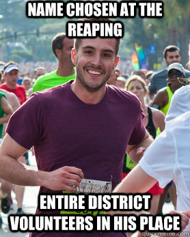 Name chosen at the Reaping Entire district volunteers in his place  Ridiculously photogenic guy