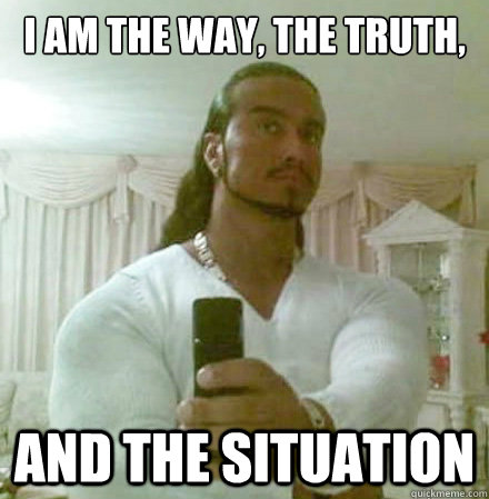 I am the Way, the Truth, And the Situation  Guido Jesus