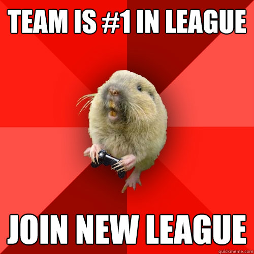 team is #1 in league join new league  Gaming Gopher