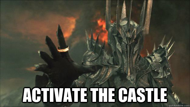  activate the castle -  activate the castle  Sauron