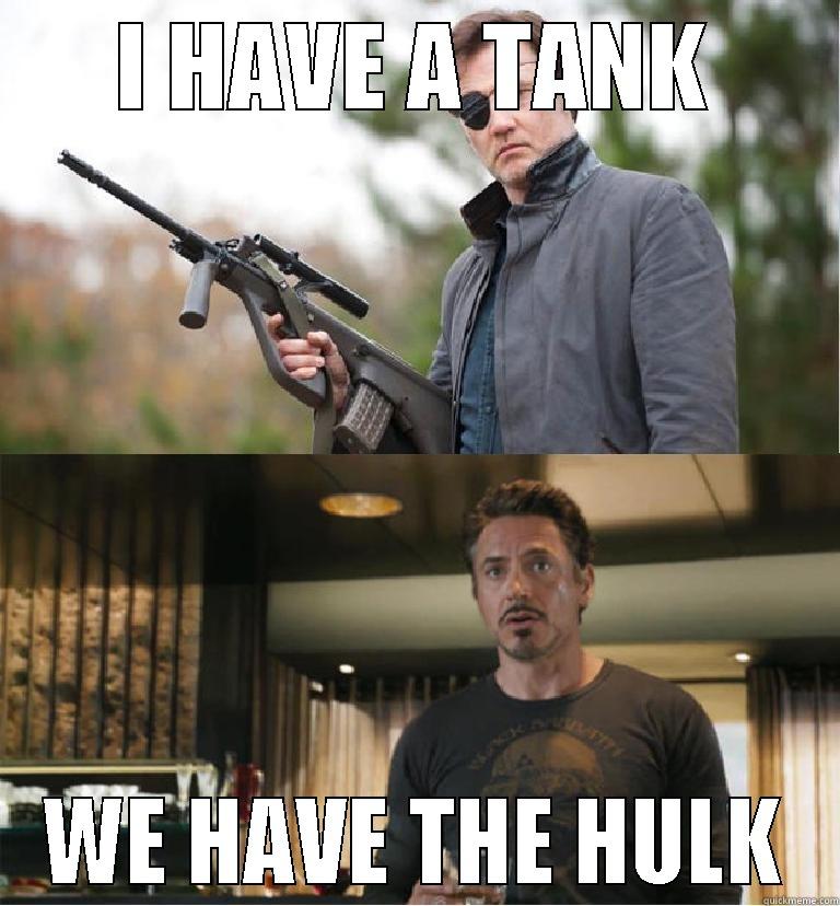 I HAVE A TANK! - I HAVE A TANK WE HAVE THE HULK Misc