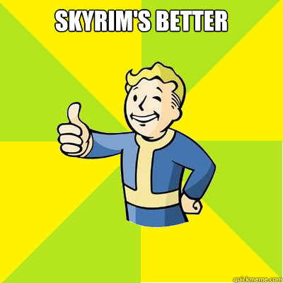 Skyrim's Better   Fallout new vegas