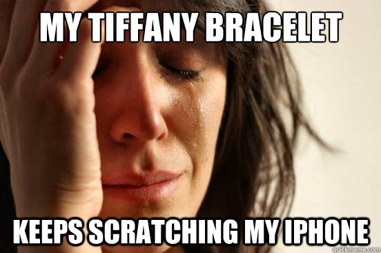 My Tiffany bracelet Keeps scratching my iPhone  First World Problems