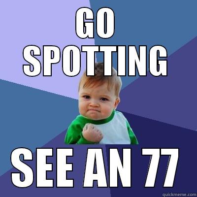 Plane noobiness - GO SPOTTING SEE AN 77 Success Kid