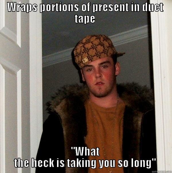 Scumbag wrapper - WRAPS PORTIONS OF PRESENT IN DUCT TAPE 