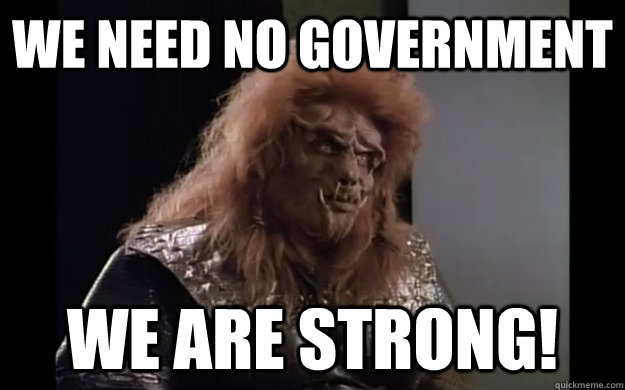 we need no government we are strong! - we need no government we are strong!  star trek anarchist