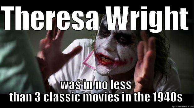 THERESA WRIGHT  WAS IN NO LESS THAN 3 CLASSIC MOVIES IN THE 1940S Joker Mind Loss