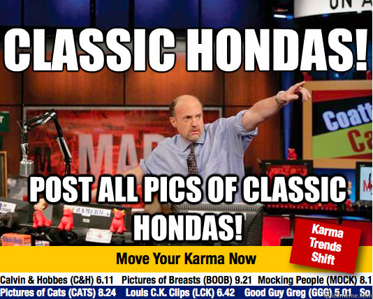 Classic Hondas!
 Post all pics of classic hondas! - Classic Hondas!
 Post all pics of classic hondas!  Mad Karma with Jim Cramer