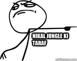 nikal jungle ki taraf  - nikal jungle ki taraf   Gtfo