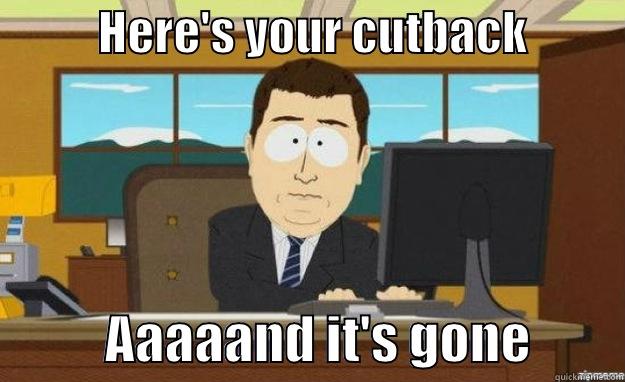           HERE'S YOUR CUTBACK                      AAAAAND IT'S GONE         aaaand its gone