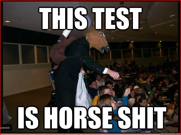 this test is horse shit - this test is horse shit  Horse Instructor