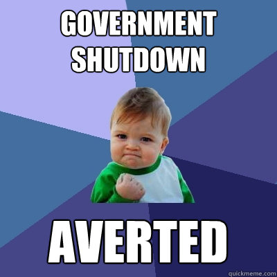 Government shutdown Averted - Government shutdown Averted  Success Kid