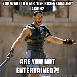 Are you not entertained?! You want to hear 