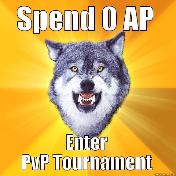 SPEND 0 AP ENTER PVP TOURNAMENT Courage Wolf