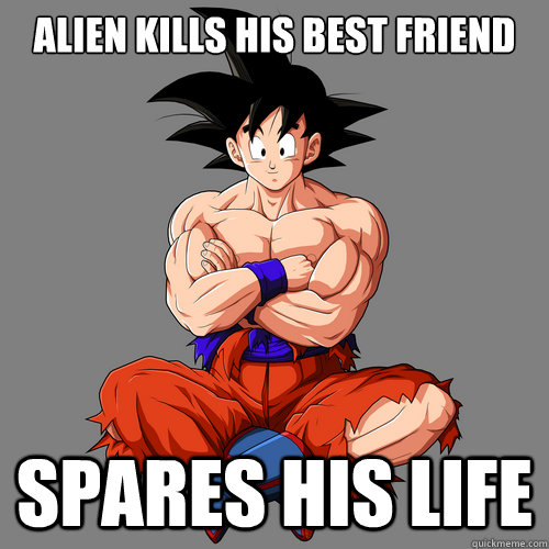 ALIEN KILLS HIS BEST FRIEND SPARES HIS LIFE  Good Guy Goku