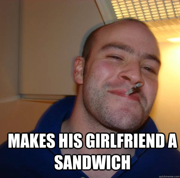 Makes his girlfriend a sandwich - Makes his girlfriend a sandwich  Misc