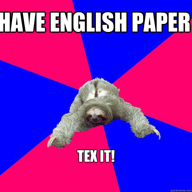 Have English paper TeX it!     Math Major Sloth