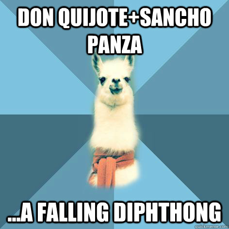 Don Quijote+Sancho Panza ...a falling diphthong - Don Quijote+Sancho Panza ...a falling diphthong  Linguist Llama