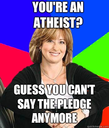 You're an atheist? Guess you can't say the pledge anymore  Sheltering Suburban Mom