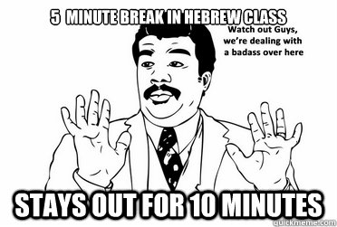 5  minute break in Hebrew class Stays out for 10 minutes - 5  minute break in Hebrew class Stays out for 10 minutes  bad ass