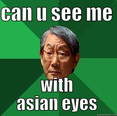 CAN U SEE ME  WITH ASIAN EYES High Expectations Asian Father