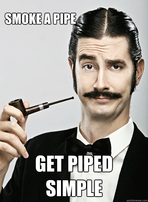 Smoke a pipe get piped
simple - Smoke a pipe get piped
simple  Le Snob