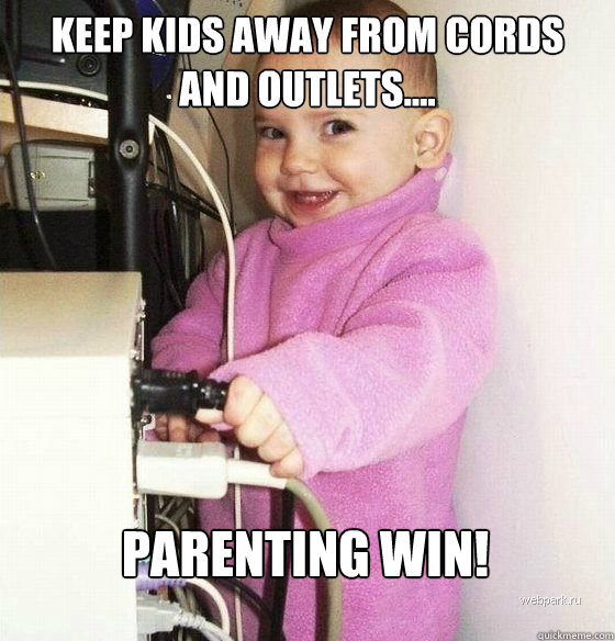Keep kids away from cords and outlets.... PARENTING WIN! - Keep kids away from cords and outlets.... PARENTING WIN!  Troll Baby