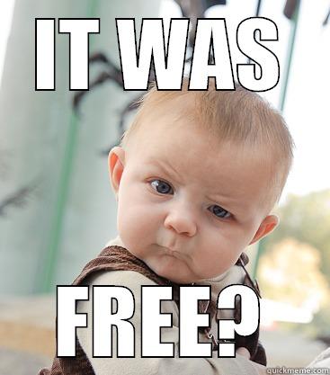 IT WAS FREE? skeptical baby