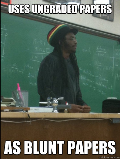 uses ungraded papers  as blunt papers  Rasta Science Teacher