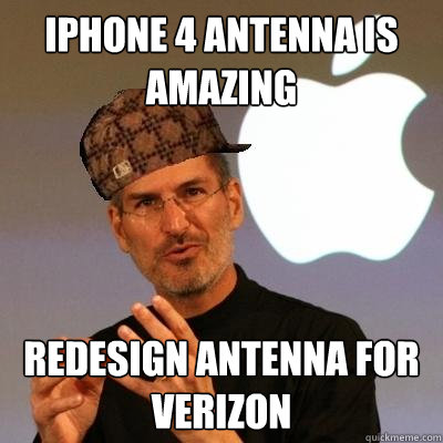 iphone 4 antenna is amazing redesign antenna for verizon  Scumbag Steve Jobs