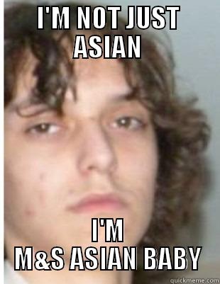 The Asian One - I'M NOT JUST ASIAN I'M M&S ASIAN BABY Misc