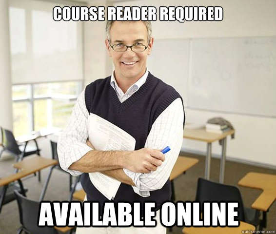 Course reader required Available online  