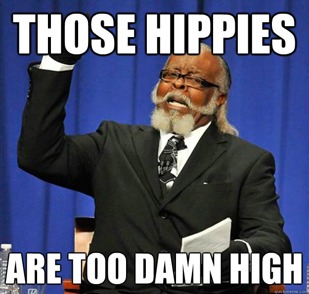 Those Hippies Are too damn high - Those Hippies Are too damn high  Jimmy McMillan