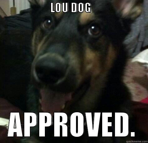                        LOU DOG                                                                 APPROVED. Misc